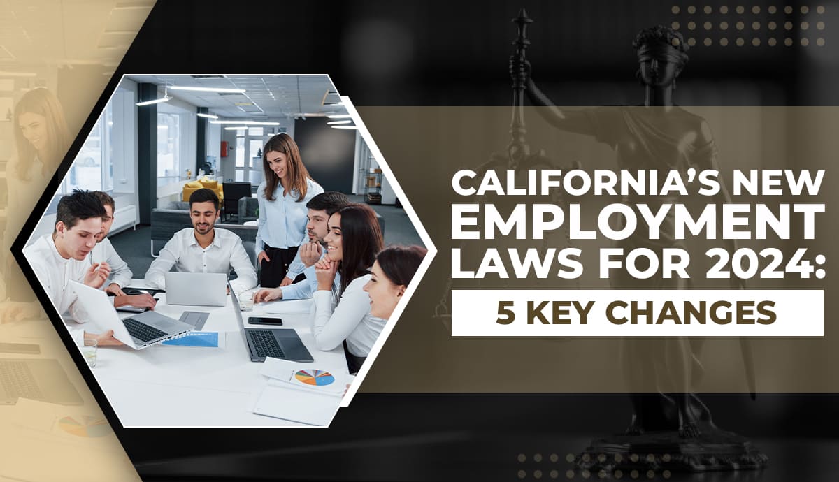 5 key changes in california's new employment laws in 2024